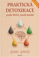 Praktická detoxikace podle MUDr. Josefa Jonáše