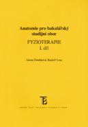 Anatomie pro bakalářský studijní obor Fyzioterapie I.díl