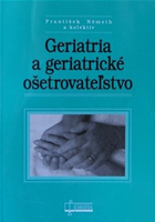 Geriatria a geriatrické ošetrovateľstvo