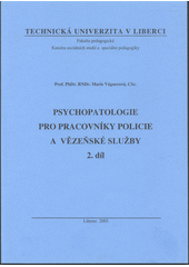 Psychopatologie pro pracovníky policie a vězeňské služby 2.díl