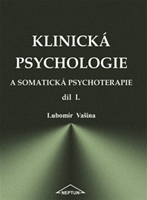 Klinická psychologie a somatická psychoterapie díl I.