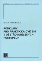 Podklady pro praktická cvičení v ošetřovatelských postupech  