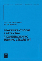 Praktická cvičení z dětského a konzervačního zubního lékařství   