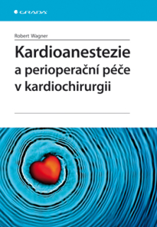 Kardioanestezie a perioperační péče v kardiochirurgii