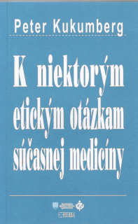 K niektorým etickým otázkam súčasnej medicíny