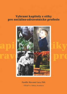 Vybrané kapitoly z etiky pre sociálno-zdravotnícke profesie