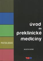 Patologie. Úvod do preklinické medicíny