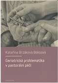 Geriatrická problematika v pastorální péči