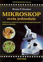 Mikroskop zcela jednoduše: Fotografický atlas