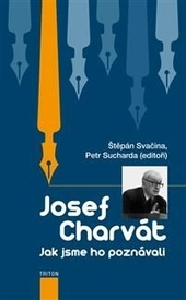 Josef Charvát - jak jsme ho poznávali