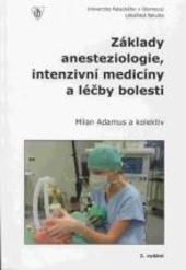 Základy anesteziologie, intenzivní medicíny a léčby bolesti 2. vyd.