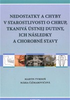 Nedostatky a chyby v starostlivosti o chrup, tkanivá ústnej dutiny, ich následky