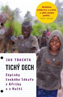 Tichý dech: Zápisky českého lékaře z Afriky a Haiti