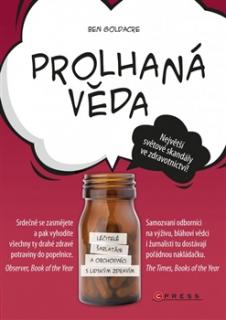 Prolhaná věda: Léčitelé, šarlatáni a obchodníci s lidským zdravím