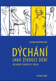 Dýchání jako živoucí dění: Dechová terapie v praxi