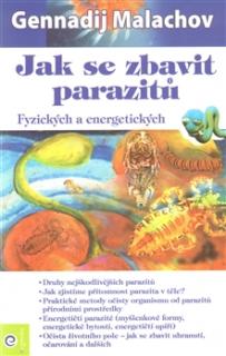 Jak se zbavit parazitů: Fyzických a energetických