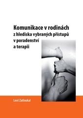 Komunikace v rodinách z hlediska vybraných přístupů v poradenství a terapii