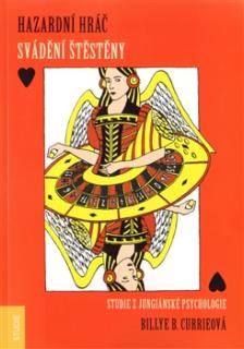 Hazardní hráč - Svádění Štěstěny. Studie z jungiánské psychologie