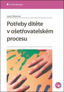 Potřeby dítěte v ošetřovatelském procesu