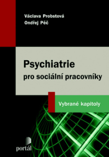 Psychiatrie pro sociální pracovníky. Vybrané kapitoly
