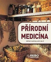 Přírodní medicína - lexikon (léčivé rostliny od A do Z)