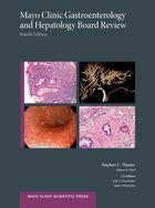 Mayo Clinic Gastroenterology and Hepatology Board Review 4e