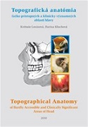 Topografická anatómia ťažko prístupných a klinicky významných oblastí hlavy