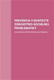 Prevencia v kontexte zdravotno-sociálnej problematiky