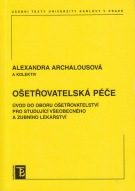 Ošetřovatelská péče : úvod do oboru ošetřovatelství pro studující všeobecného a 