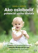 Ako oslobodiť potenciál vášho dieťaťa