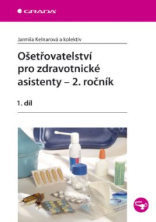 Ošetřovatelství pro zdravotnické asistenty – 2. ročník, 1.díl