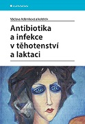 Antibiotika a infekce v těhotenství a laktaci