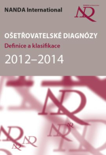 Ošetřovatelské diagnózy: Definice a klasifikace 2012–2014