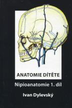 Anatomie dítěte. Nipioanatomie 1. díl