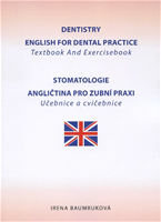 Dentistry English for dental practice / Stomatologie  Angličtina pro zubní praxi