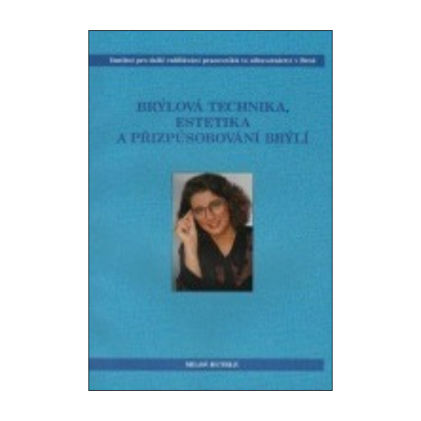 Brýlová technika, estetika a přizpůsobování brýlí