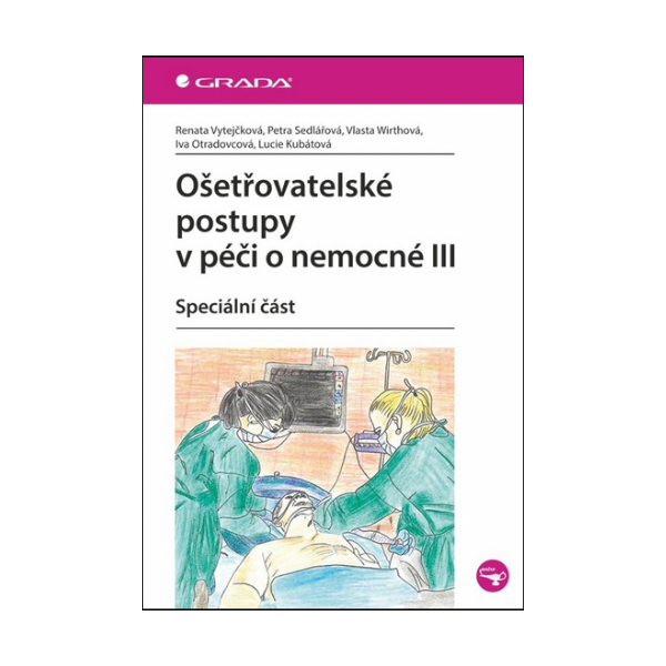 Ošetřovatelské postupy v péči o nemocné III
