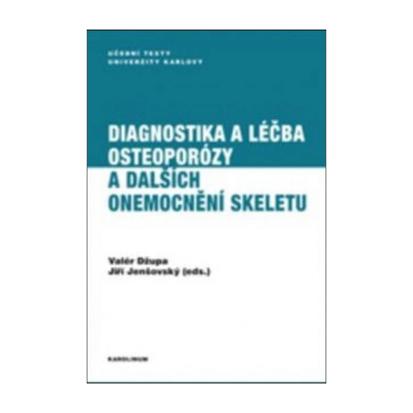 Diagnostika a léčba osteoporózy a dalších onemocnění skeletu